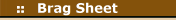 Brag Sheet